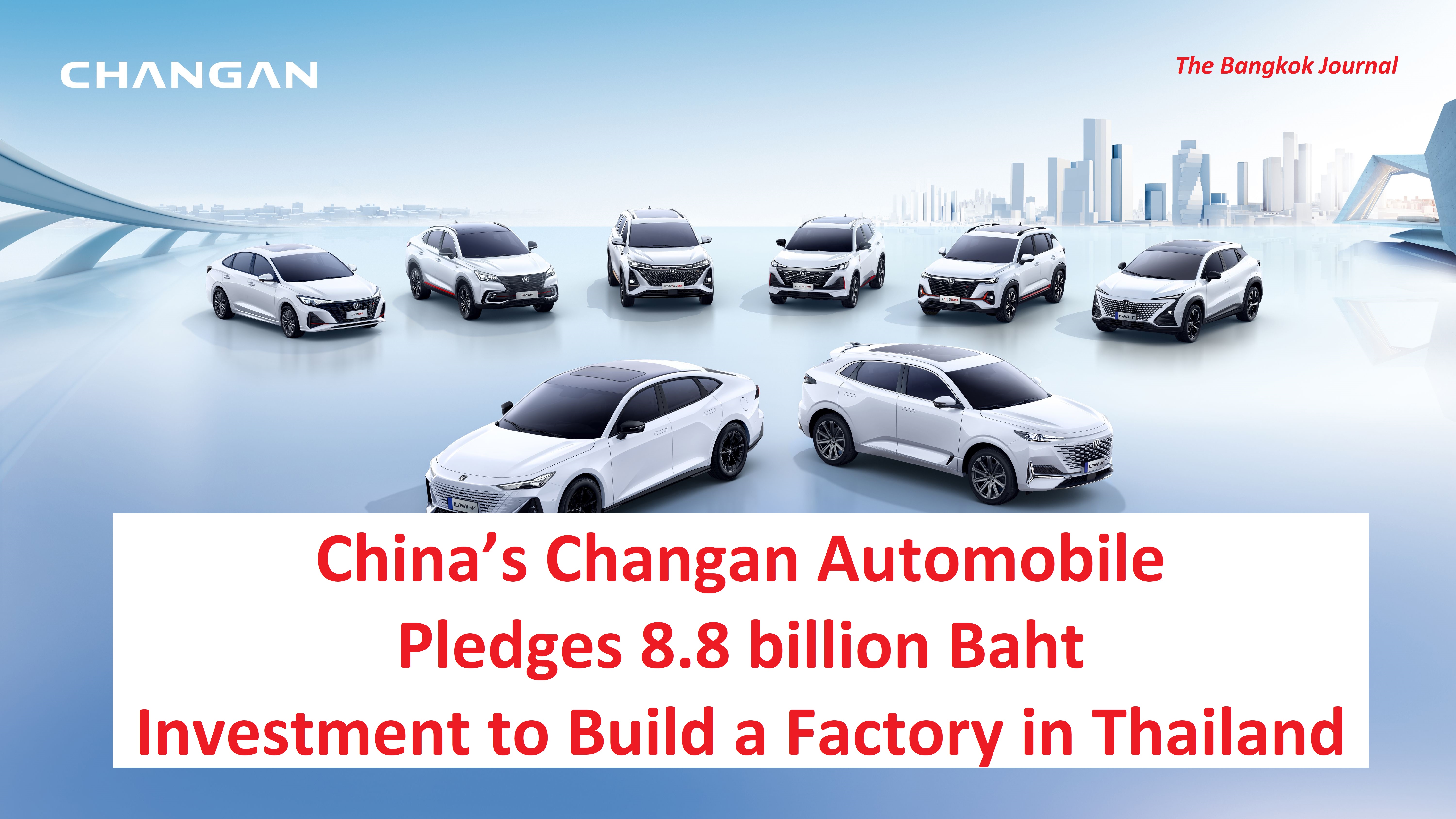 Changan Automobile 8.8 billion Baht Investment in Thailand